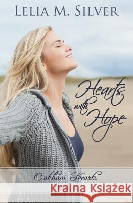 Hearts with Hope Lelia M. Silver 9781497404489 Createspace - książka