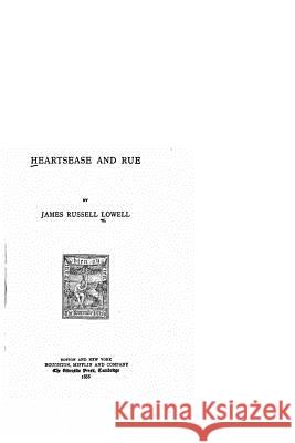 Heartsease and Rue James Russell Lowell 9781535065559 Createspace Independent Publishing Platform - książka