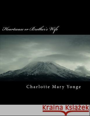 Heartsease or Brother's Wife Charlotte Mar 9781985571655 Createspace Independent Publishing Platform - książka