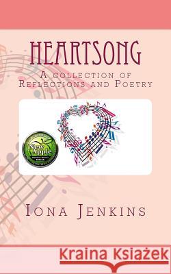 Heartsong: A Collection of Reflections and Poetry Iona Jenkins 9781540442833 Createspace Independent Publishing Platform - książka