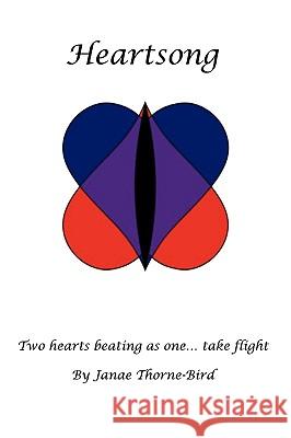 Heartsong: Two Hearts Beating as One Take Flight Janae Thorne-Bird 9781440184963 iUniverse - książka