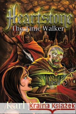 Heartstone: The Time Walker (Book 2) Morgan, Karl J. 9780986027055 Sacred Life Publishers - książka