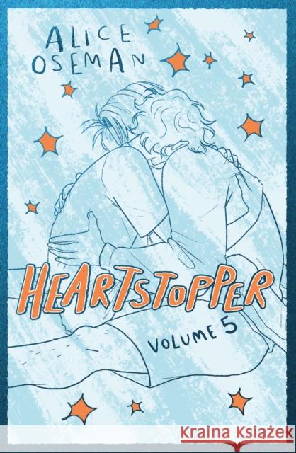 Heartstopper Volume 5: INSTANT NUMBER ONE BESTSELLER - the graphic novel series now on Netflix! Alice Oseman 9781444979978 Hachette Children's Group - książka