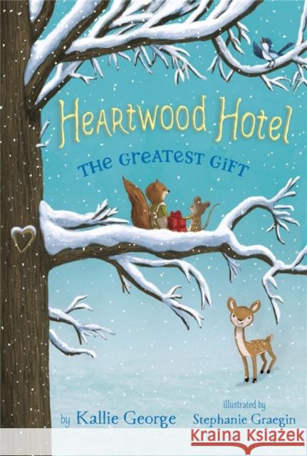 Heartwood Hotel 02 Greatest Gift Kallie George 9781484746394 Disney-Hyperion - książka