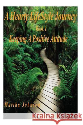 Hearty Lifestyle Journey Book- Martha Johnson 9781481292443 Createspace Independent Publishing Platform - książka