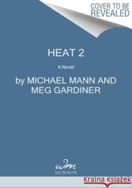 Heat 2 Mann, Michael 9780062653376 HarperCollins - książka