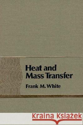 Heat and Mass Transfer Frank M. White 9780201170993 Pearson Education (US) - książka