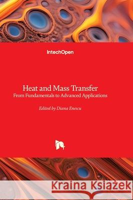Heat and Mass Transfer - From Fundamentals to Advanced Applications: From Fundamentals to Advanced Applications Diana Enescu 9781836345060 Intechopen - książka
