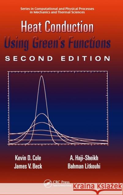 Heat Conduction Using Green's Functions James V. Beck Kevin D. Cole A. Haji-Sheikh 9781439813546 Taylor & Francis - książka