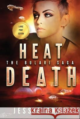 Heat Death: The Bulari Saga (Large Print Edition) Jessie Kwak 9781946592200 Jessie Kwak Creative - książka