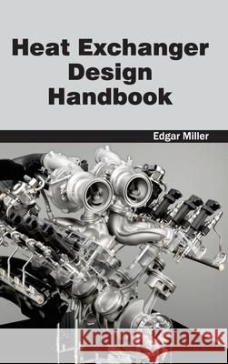 Heat Exchanger Design Handbook Edgar Miller 9781632382856 NY Research Press - książka