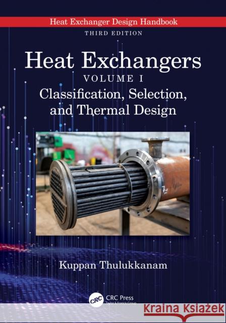Heat Exchangers Kuppan (Indian Railway Service of Mechanical Engineers, India) Thulukkanam 9781032399331 Taylor & Francis Ltd - książka