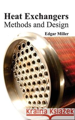 Heat Exchangers: Methods and Design Edgar Miller 9781632382863 NY Research Press - książka