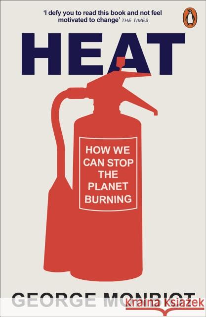 Heat: How We Can Stop the Planet Burning George Monbiot 9780141026626 Penguin Books Ltd - książka