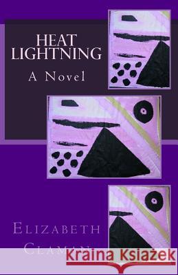 Heat Lightning Elizabeth Claman 9781492791515 Createspace - książka