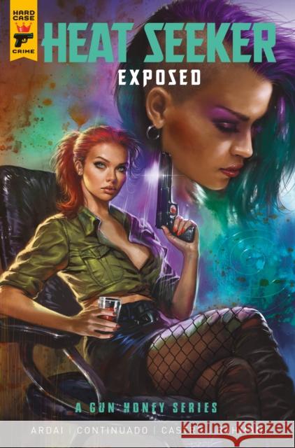 Heat Seeker: Exposed. A Gun Honey Series Charles Ardai 9781787747678 Titan Comics - książka