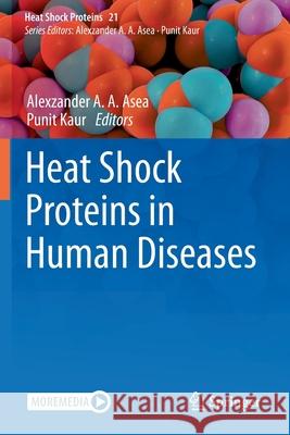 Heat Shock Proteins in Human Diseases Alexzander A. a. Asea Punit Kaur 9783030622916 Springer - książka