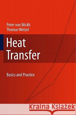 Heat Transfer: Basics and Practice Peter Böckh, Thomas Wetzel 9783642191824 Springer-Verlag Berlin and Heidelberg GmbH &  - książka