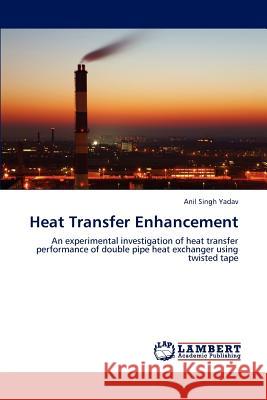 Heat Transfer Enhancement Anil Singh Yadav 9783659191022 LAP Lambert Academic Publishing - książka