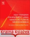 Heat Transfer Enhancement Using Nanofluid Flow in Microchannels: Simulation of Heat and Mass Transfer Davood Domairry Ganji 9780323431392 Elsevier Science & Technology