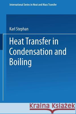 Heat Transfer in Condensation and Boiling Karl Stephan C. V. Green 9783642524592 Springer - książka