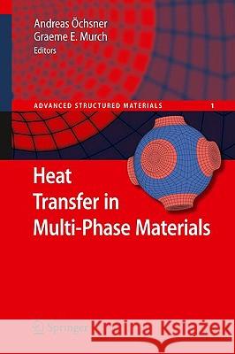 Heat Transfer in Multi-Phase Materials Andreas A-Chsner Graeme E. Murch Andreas Ochsner 9783642044021 Springer - książka