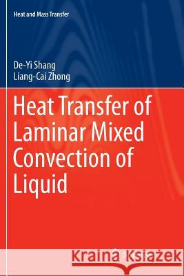 Heat Transfer of Laminar Mixed Convection of Liquid De-Yi Shang Liang-Cai Zhong 9783319802466 Springer - książka