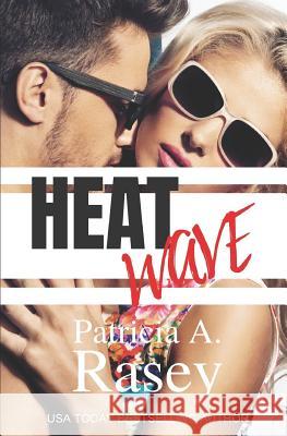 Heat Wave Patricia A. Rasey 9781798124918 Independently Published - książka
