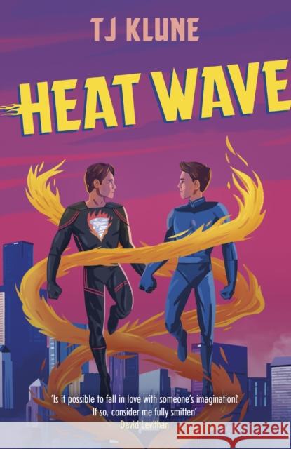 Heat Wave: The finale to The Extraordinaries series from a New York Times bestselling author T J Klune 9781473693197 Hodder & Stoughton - książka