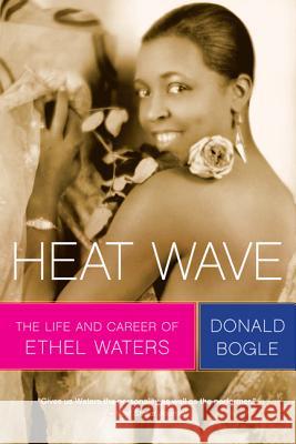 Heat Wave: The Life and Career of Ethel Waters Donald Bogle 9780061241741 Harper Perennial - książka