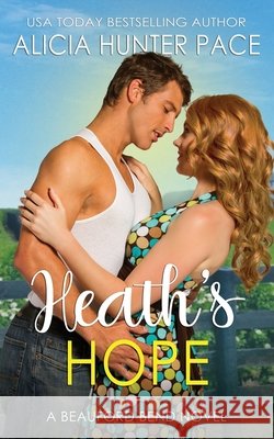 Heath's Hope: A Beauford Bend Novella Alicia Hunter Pace 9798774471539 Independently Published - książka