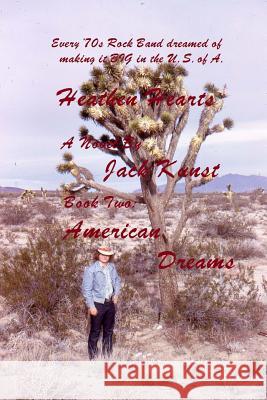 Heathen Hearts: BOOK TWO: American Dreams Kunst, Jack 9781522747390 Createspace Independent Publishing Platform - książka