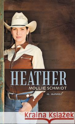 Heather Mollie Schmidt 9781475921724 iUniverse.com - książka