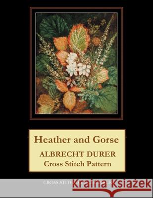 Heather and Gorse: Albrecht Durer Cross Stitch Pattern Cross Stitch Collectibles Kathleen George 9781729772980 Createspace Independent Publishing Platform - książka