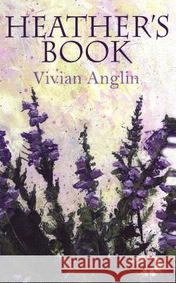 Heather's Book Vivian Anglin 9781477611029 Createspace - książka