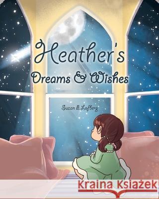 Heather's Dreams & Wishes Suzan E Lofberg 9798822977037 Palmetto Publishing - książka