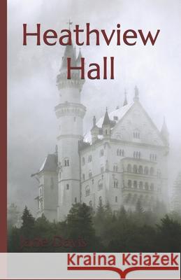 Heathview Hall Davis Jade Davis 9798529150887 Independently published - książka