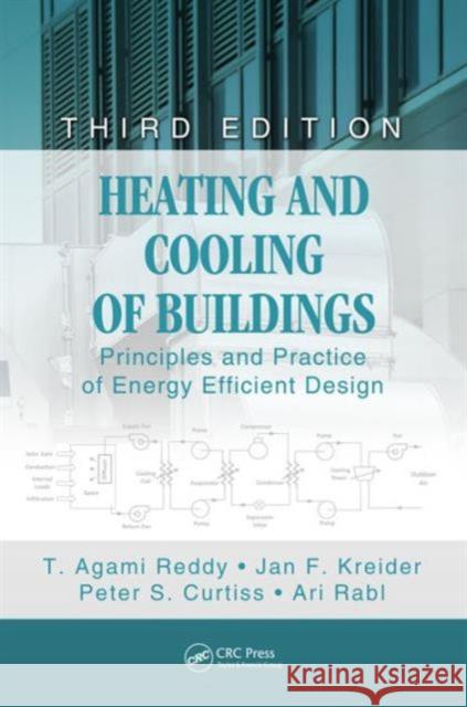 Heating and Cooling of Buildings: Principles and Practice of Energy Efficient Design, Third Edition Reddy, T. 9781439899892 CRC Press Inc - książka