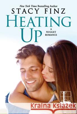 Heating Up Stacy Finz 9781601837080 Kensington Publishing Corporation - książka