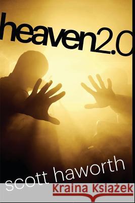 Heaven 2.0 Scott Haworth 9781490408187 Createspace - książka