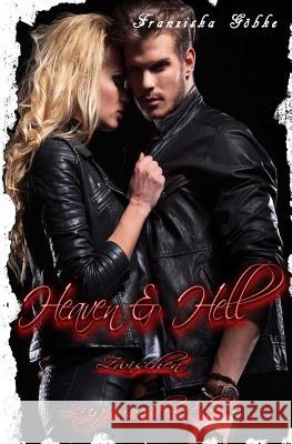 Heaven & Hell - Zwischen Lüge und Liebe Göbke, Franziska 9781539625469 Createspace Independent Publishing Platform - książka