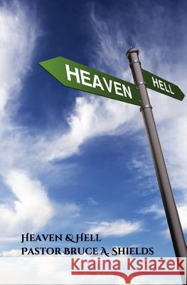 Heaven & Hell: An In-Depth View Of Old Testament Man Shields, Pastor Bruce a. 9781434817327 Createspace - książka