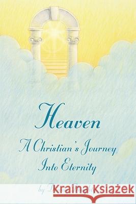 Heaven: A Christian's Journey into Eternity Dennis Doughty 9780890983492 21st Century Christian, Inc. - książka