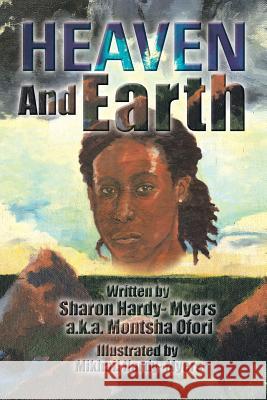 Heaven and Earth Sharon Hardy- Myers 9781483666150 Xlibris Corporation - książka