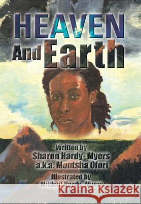 Heaven and Earth Sharon Hardy- Myers 9781483666167 Xlibris Corporation - książka