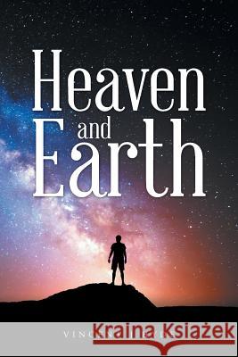 Heaven and Earth Vincent J. Hyde 9781504312103 Balboa Press Au - książka