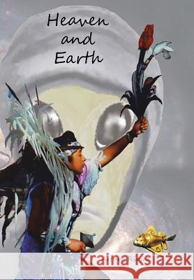 Heaven and Earth Arturo Riojas 9781524541255 Xlibris - książka