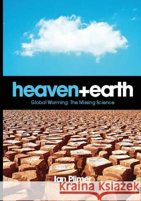 Heaven and Earth: Global Warming, the Missing Science Ian Plimer 9781921421143 Connor Court Publishing - książka