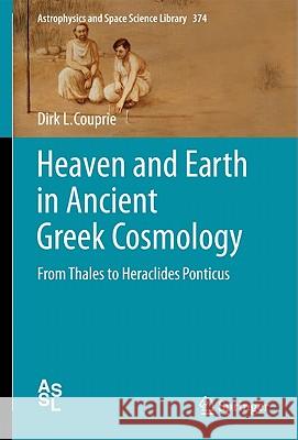 Heaven and Earth in Ancient Greek Cosmology: From Thales to Heraclides Ponticus Couprie, Dirk L. 9781441981158 Springer - książka