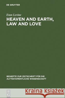 Heaven and Earth, Law and Love Levine, Etan 9783110169522 Walter de Gruyter - książka